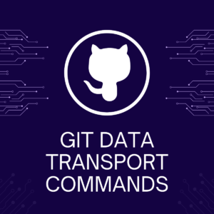 Git Data Transport Commands