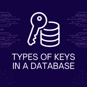 Types of Keys in a Database